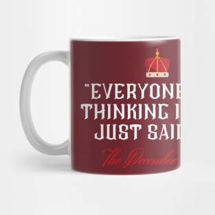 December born queen birthday Everyone was thinking it Mug